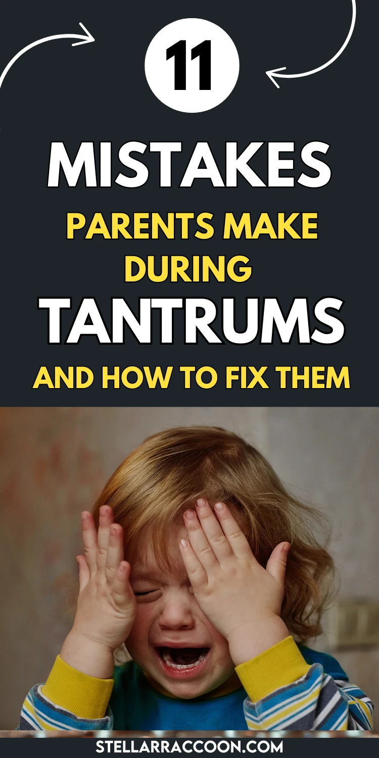 11 Mistakes Parents Make During Tantrums (And How to Fix Them)