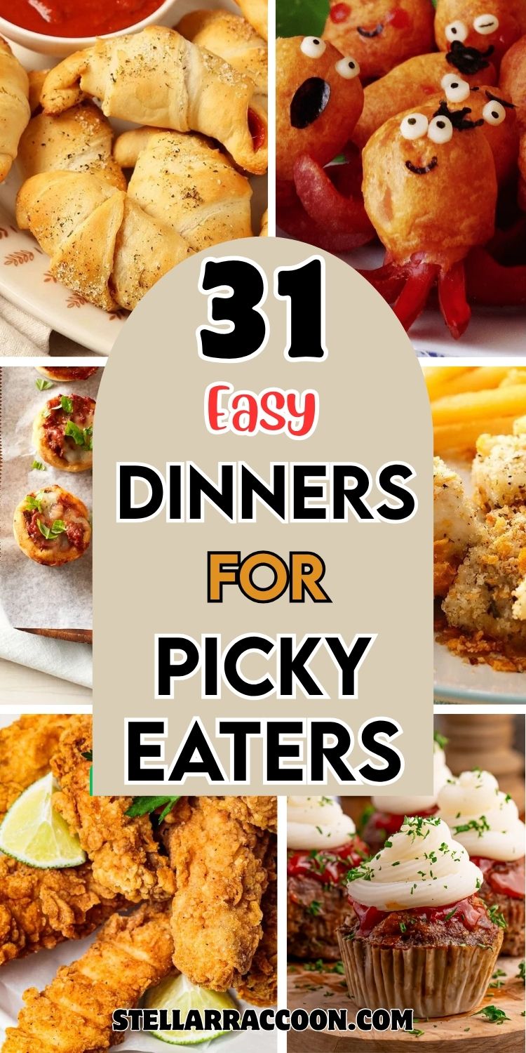31 Easy Dinner Ideas for Kids' Picky Eaters