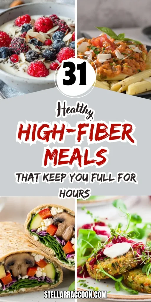 31 High-Fiber Meals That Keep You Full for Hours