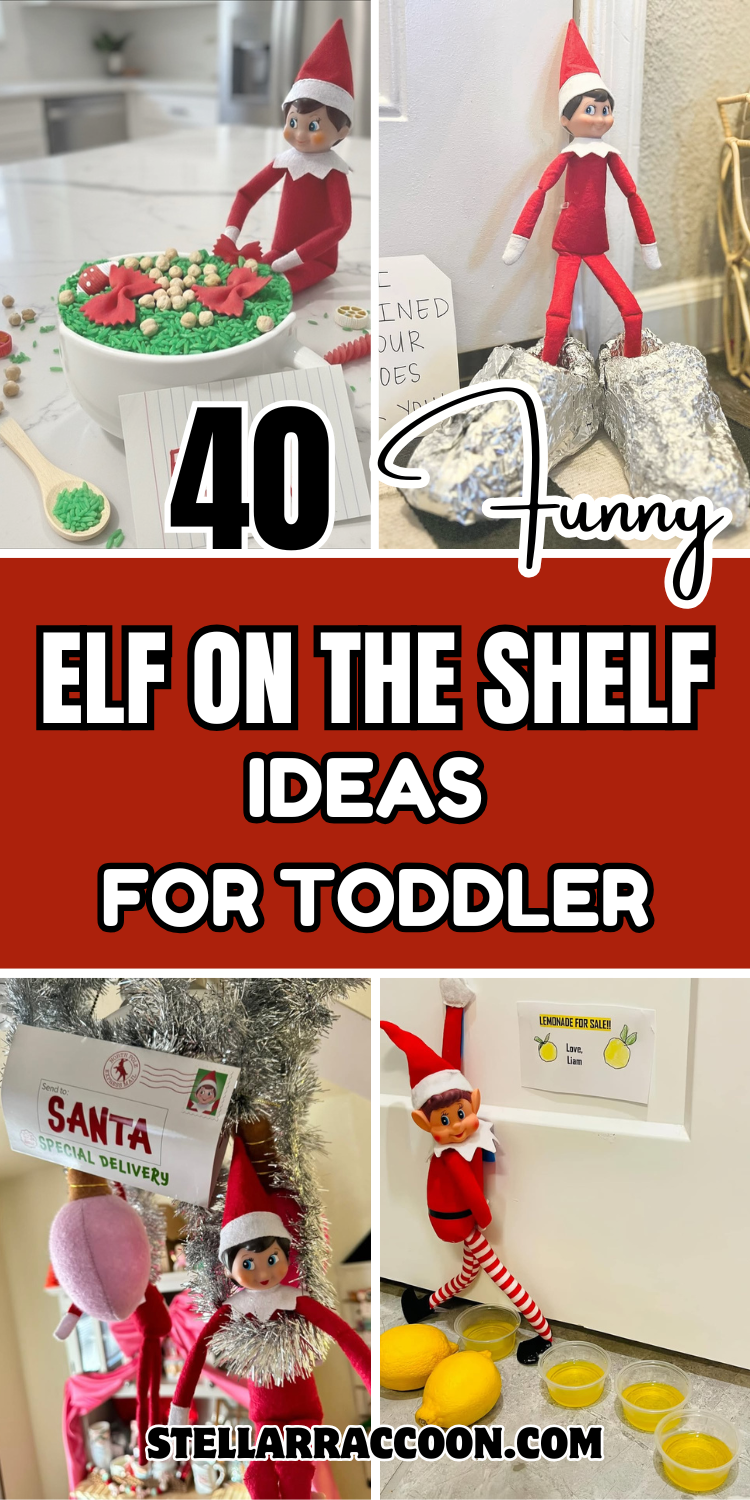 40 Funny Elf on the Shelf Ideas for Toddlers to Help Your Elf Stir Up Mischief