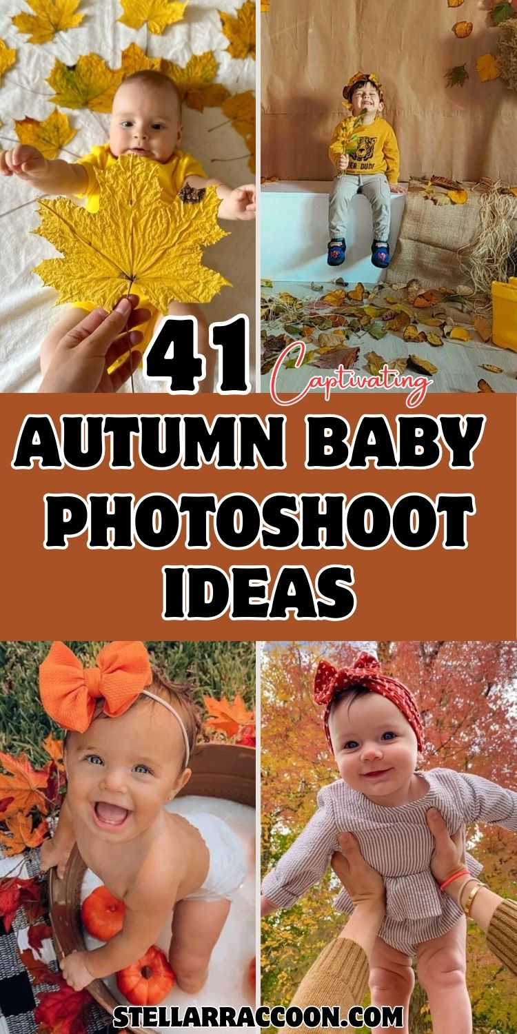 41 Captivating Autumn Baby Photoshoot Ideas to Capture the Season
