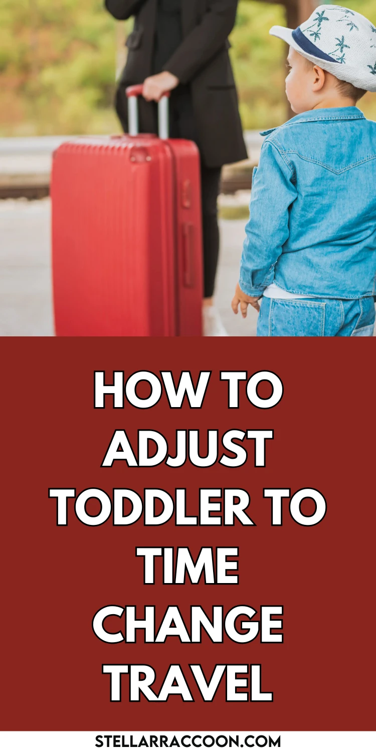 How To Adjust Toddler To Time Change Travel