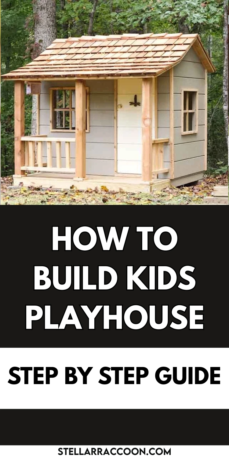 How To Build Kids Playhouse Step By Step Guide
