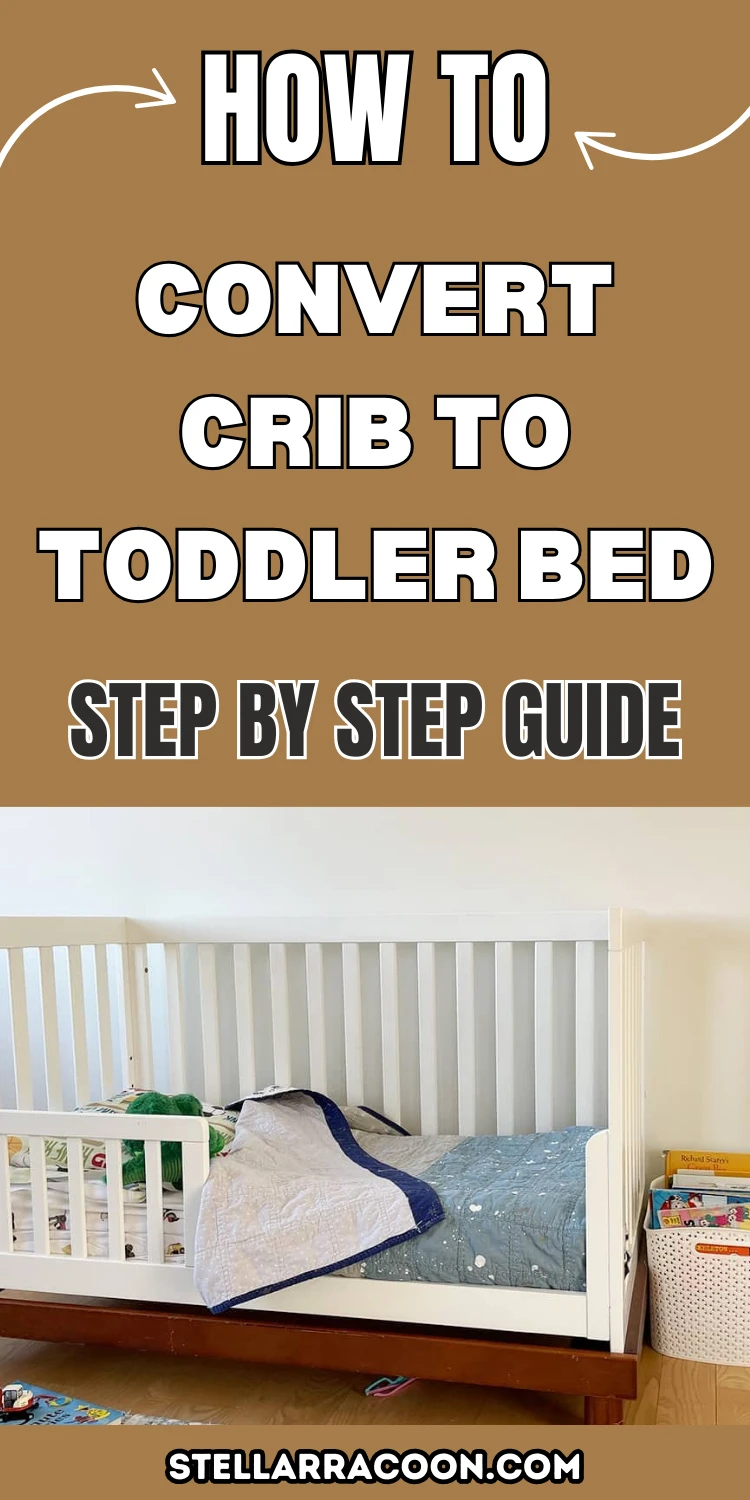 How To Convert Crib To Toddler Bed: Safe Step-by-Step Guide