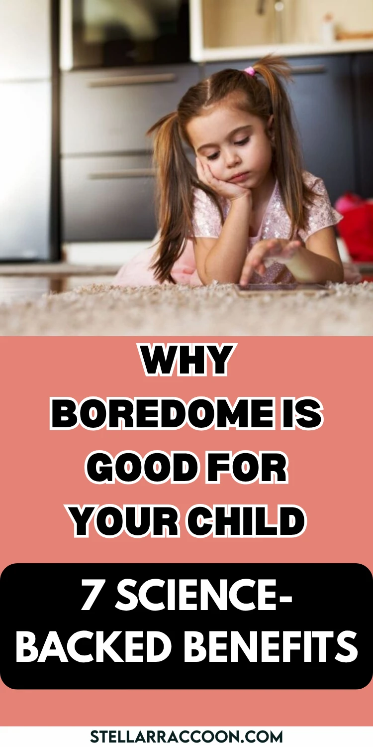 Why Boredom Is Good for Children: 7 Science-Backed Benefits